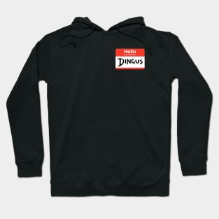 Dingus nametag Hoodie